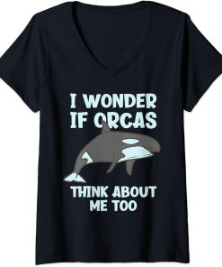 Womens I Wonder If Orcas Think About Me Too Funny Orca V-Neck T-Shirt