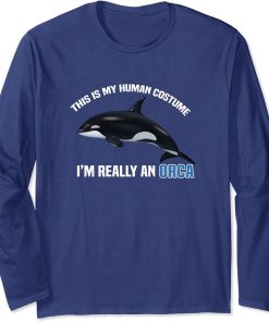 This is my human costume, I"m really an Orca, for Kids Long Sleeve T-Shirt