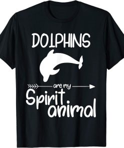 Dolphins Are My Spirit Animal Gift For Men Women Beluga Fish T-Shirt