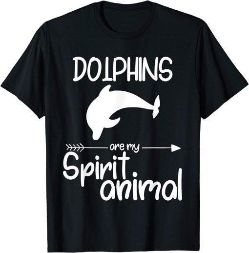 Dolphins Are My Spirit Animal Gift For Men Women Beluga Fish T-Shirt