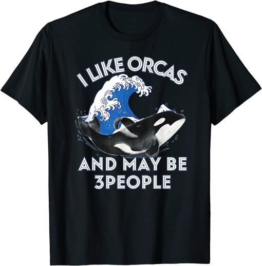 I Like Orcas And Maybe 3 People shirt Summer Vintage Orcas T-Shirt