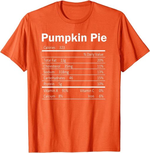 Pumpkin Pie Nutrition Funny Thanksgiving Family Costume T-Shirt